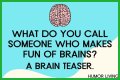 Enhance Your Brain and Have More Fun with Jokes and Brain Teasers