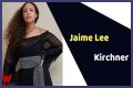 Jaime Lee Kirchner - Age, Family, Bio